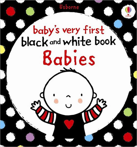 Baby's Very First Black and White Book Babies - Baby's Very First Books - Usborne - Książki - Usborne Publishing Ltd - 9781409535751 - 1 listopada 2011