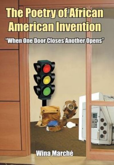Cover for Wina Marché · The Poetry of African American Invention: 'when One Door Closes Another Opens&quot; (Hardcover Book) (2005)