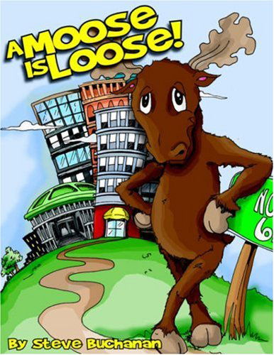 Cover for Steve Buchanan · A Moose is Loose! (Paperback Bog) (2005)
