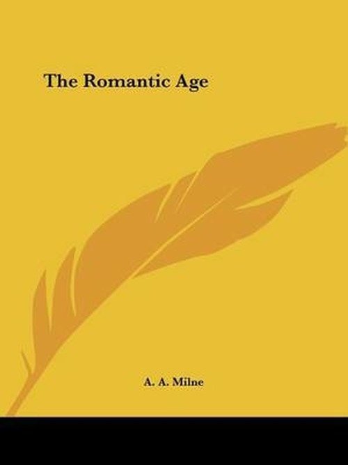 Cover for A. A. Milne · The Romantic Age (Taschenbuch) (2005)