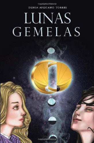 Cover for Dunia Aplicano Torres · Lunas Gemelas (Pocketbok) [Spanish edition] (2011)