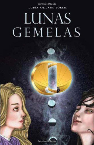 Cover for Dunia Aplicano Torres · Lunas Gemelas (Pocketbok) [Spanish edition] (2011)