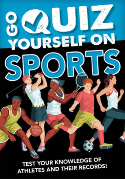 Go Quiz Yourself on Sports - Annabel Savery - Books - Crabtree Publishing Company - 9781427128751 - 2021