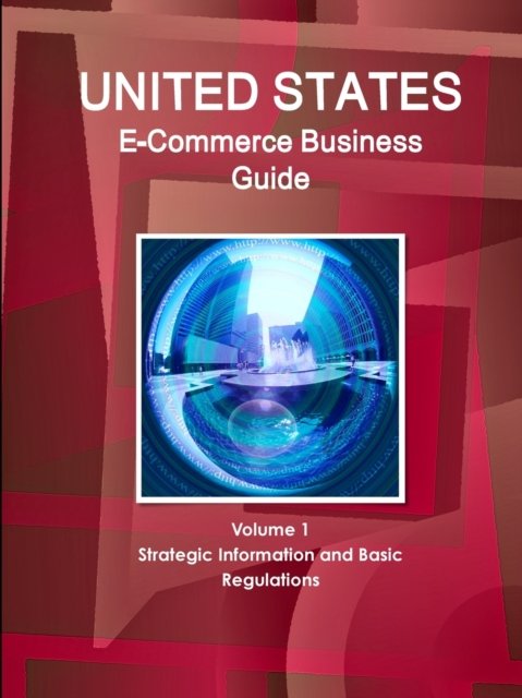 Cover for Inc Ibp · US E-Commerce Business Guide Volume 1 Strategic Information and Basic Regulations (Paperback Book) (2014)