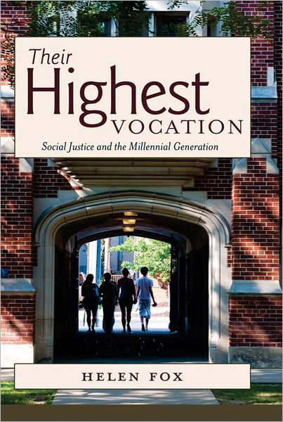 Cover for Helen Fox · Their Highest Vocation: Social Justice and the Millennial Generation (Paperback Book) [New edition] (2011)