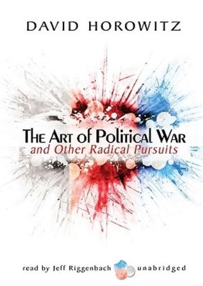 Cover for David Horowitz · The Art of Political War and Other Radical Pursuits Lib/E (CD) (2001)