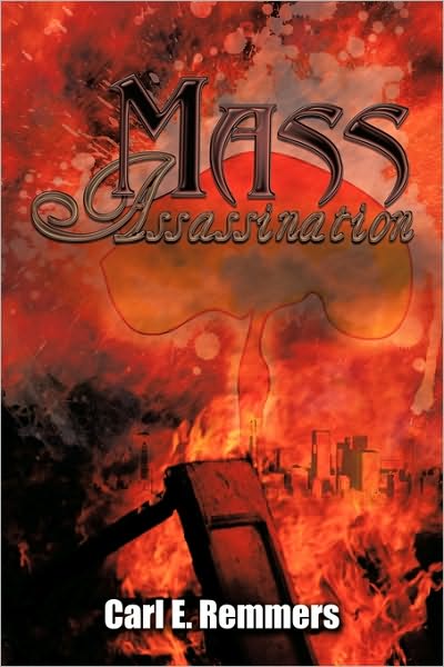 Cover for Carl E Remmers · Mass Assassination (Hardcover Book) (2009)