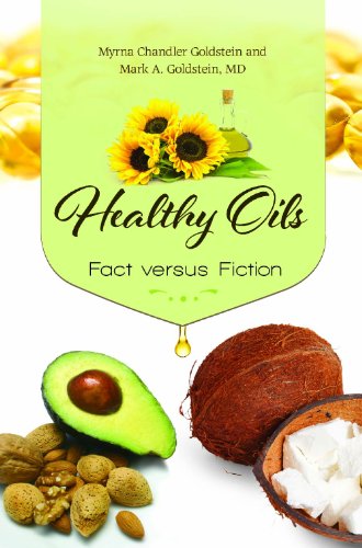 Cover for Myrna Chandler Goldstein · Healthy Oils: Fact versus Fiction (Hardcover Book) (2014)