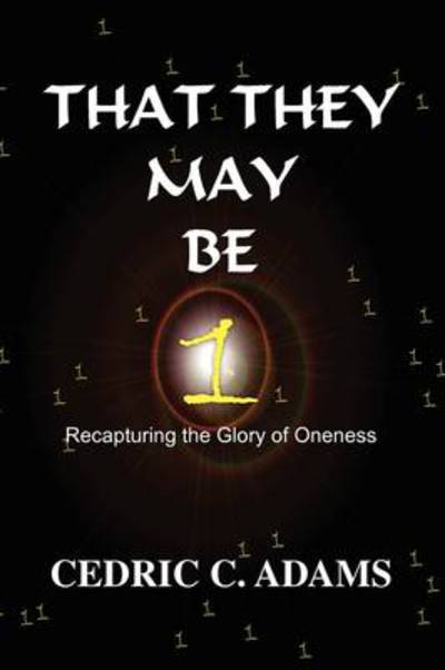 Cover for Cedric C Adams · That They May Be One (Pocketbok) (2009)