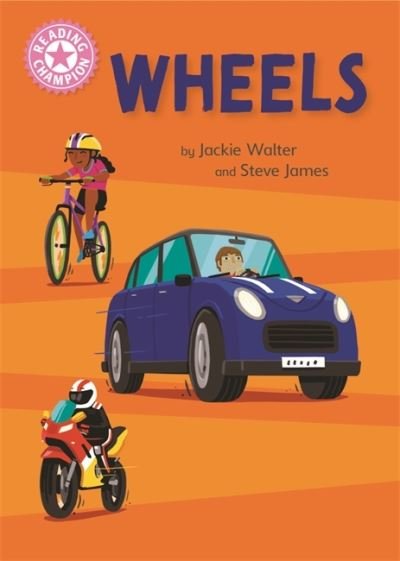 Reading Champion: Wheels: Independent Reading Pink 1B Non-fiction - Reading Champion - Jackie Walter - Kirjat - Hachette Children's Group - 9781445175751 - torstai 14. huhtikuuta 2022
