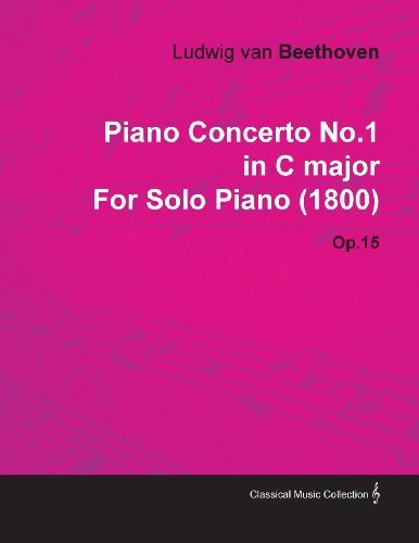Cover for Ludwig Van Beethoven · Piano Concerto No.1 in C Major by Ludwig Van Beethoven for Solo Piano (1800) Op.15 (Paperback Bog) (2022)