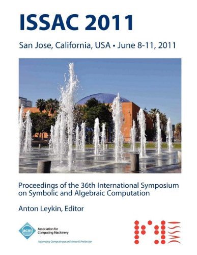 ISSAC 2011 Proceedings of the 36th International Symposium on Symbolic and Algebraic Computation - Issac 11 Conference Committee - Books - ACM - 9781450306751 - August 16, 2012