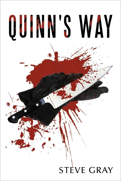 Quinn's Way - Steve Gray - Książki - Authorhouse - 9781456771751 - 10 stycznia 2011