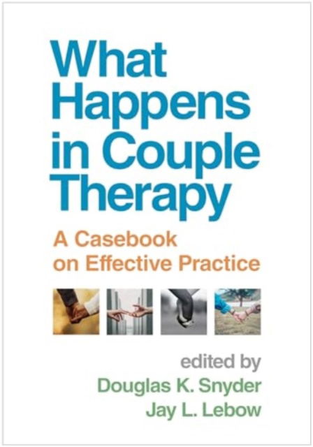 What Happens in Couple Therapy: A Casebook on Effective Practice (Hardcover Book) (2024)