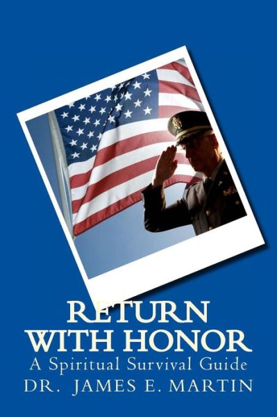 Cover for James E Martin · Return with Honor: a Spiritual Survival Guide (Paperback Book) (2012)