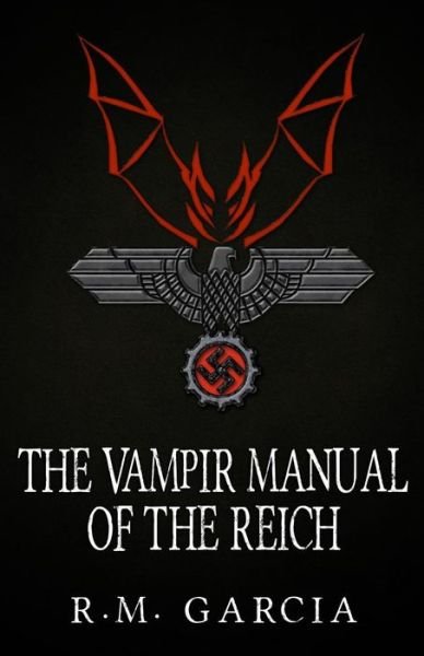 Cover for R M Garcia · The Vampir Manual of the Reich (The Foundlings) (Volume 2) (Paperback Book) (2011)