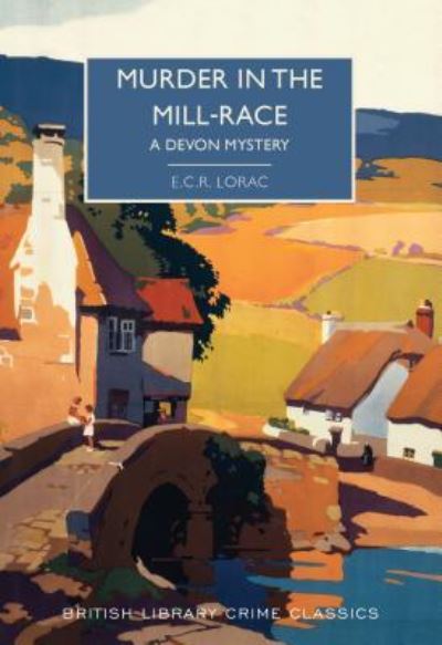 Cover for E.C.R. Lorac · Murder in the Mill-Race (Buch) (2019)