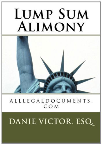 Cover for Ms. Danie Victor Esq. · Lump Sum Alimony: Alllegaldocuments.com (Volume 1) (Paperback Book) [Lrg edition] (2012)