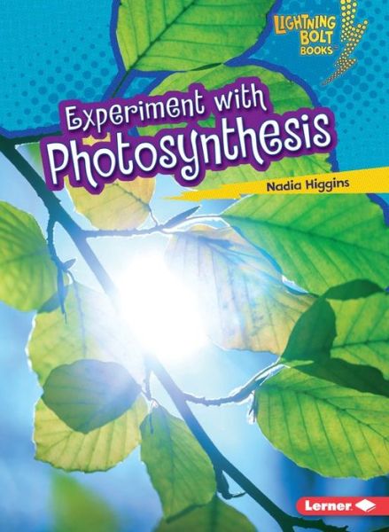 Cover for Nadia Higgins · Experiment with Photosynthesis - Lightning Bolt Books Plant Experiments (Paperback Book) (2015)