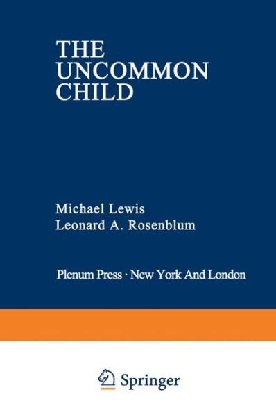 Cover for Michael Lewis · The Uncommon Child - Genesis of Behavior (Paperback Book) [Softcover reprint of the original 1st ed. 1981 edition] (2012)