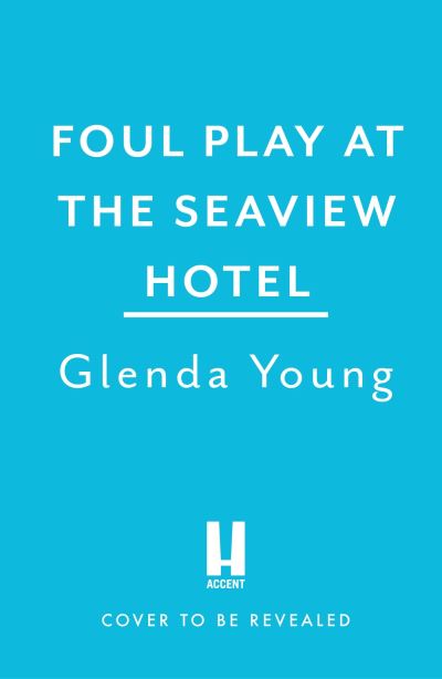 Cover for Glenda Young · Foul Play at the Seaview Hotel: A murderer plays a killer game in this charming, Scarborough-set cosy crime mystery - A Helen Dexter Cosy Crime Mystery (Pocketbok) (2023)