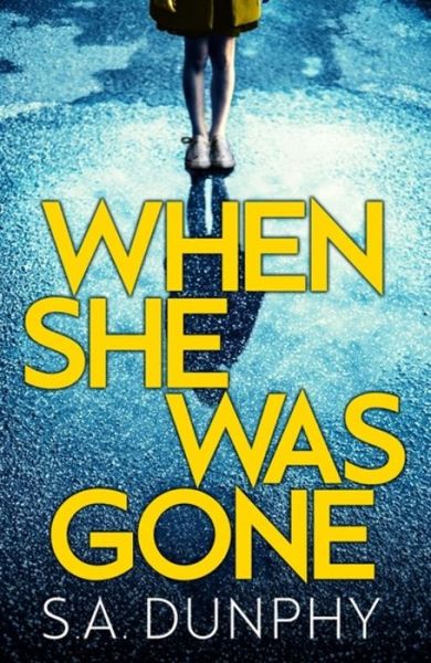 Cover for S.A. Dunphy · When She Was Gone - David Dunnigan (Paperback Book) (2019)