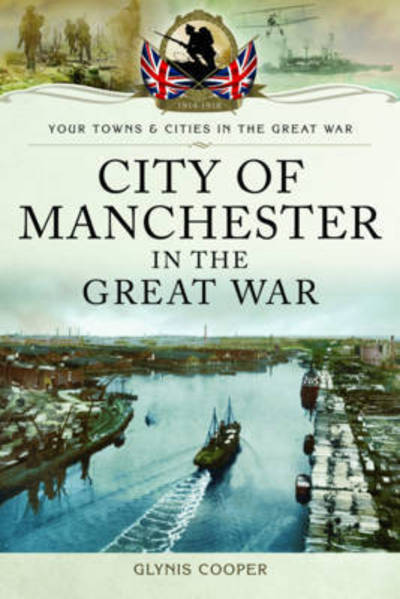 Cover for Glynis Cooper · City of Manchester in the Great War (Paperback Book) (2017)