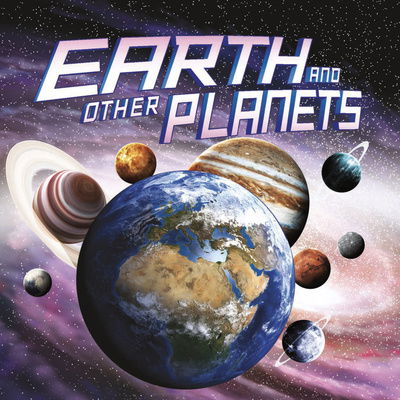 Cover for Ellen Labrecque · Earth and Other Planets - Our Place in the Universe (Hardcover Book) (2020)