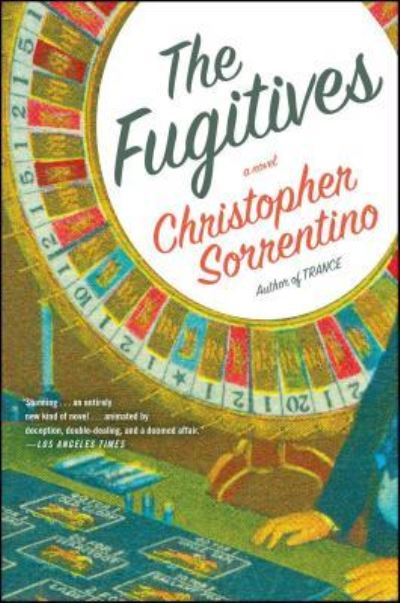 The Fugitives - Christopher Sorrentino - Books - Simon & Schuster - 9781476795751 - February 28, 2017