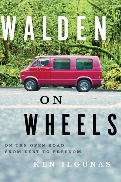Cover for Ken Ilgunas · Walden on Wheels: On the Open Road from Debt to Freedom (Paperback Book) (2022)