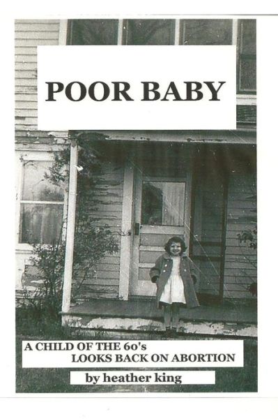 Cover for Heather King · Poor Baby: a Child of the 60's Looks Back on Abortion (Taschenbuch) (2012)