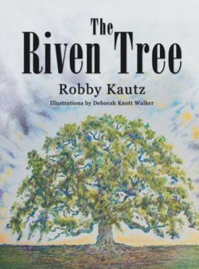 Cover for Robby Kautz · The Riven Tree (Hardcover Book) (2019)