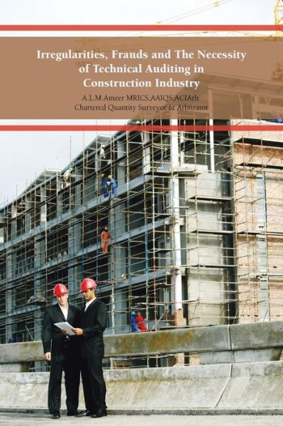 Cover for A L M Ameer · Irregularities, Frauds and the Necessity of Technical Auditing in Construction Industry (Paperback Book) (2013)