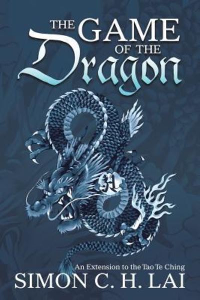 Cover for Simon C H Lai · The Game of the Dragon (Paperback Book) (2017)
