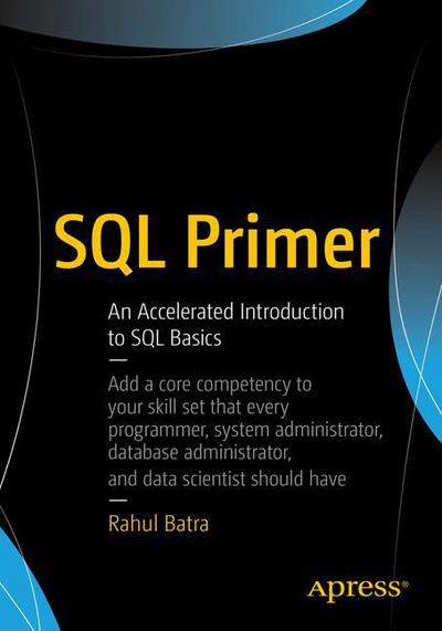 Cover for Rahul Batra · SQL Primer: An Accelerated Introduction to SQL Basics (Paperback Book) [1st edition] (2018)
