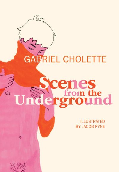 Cover for Gabriel Cholette · Scenes from the Underground (Paperback Book) (2022)