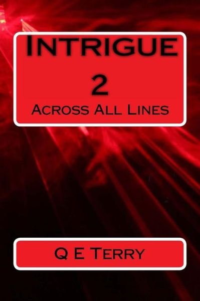 Cover for Q E Terry · Intrigue 2: Across All Lines (Paperback Bog) (2013)