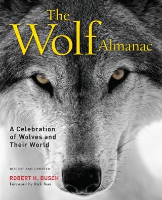 Wolf Almanac: A Celebration of Wolves and Their World - Robert Busch - Książki - Rowman & Littlefield - 9781493033751 - 20 lutego 2018