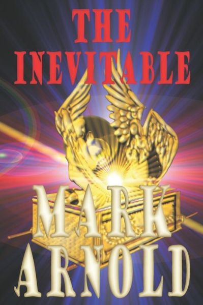 Cover for Mark a Arnold · The Inevitable (Paperback Book) (2013)