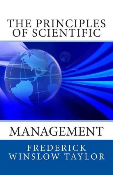 Cover for Frederick Winslow Taylor · The Principles of Scientific Management (Paperback Book) (2013)