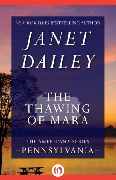 The Thawing of Mara - The Americana Series - Janet Dailey - Libros - Open Road Media - 9781497639751 - 1 de julio de 2014