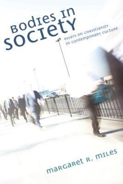 Cover for Margaret R. Miles · Bodies in Society (Book) (2008)