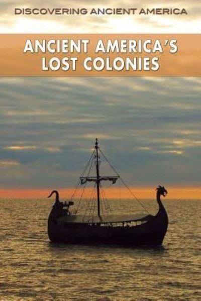 Cover for Frank Joseph · Ancient America's Lost Colonies (Hardcover Book) (2017)