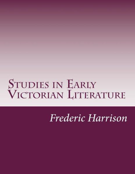 Cover for Frederic Harrison · Studies in Early Victorian Literature (Paperback Book) (2014)