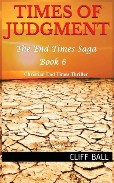 Cover for Cliff Ball · Times of Judgment: Christian End Times Thriller (Paperback Book) (2014)