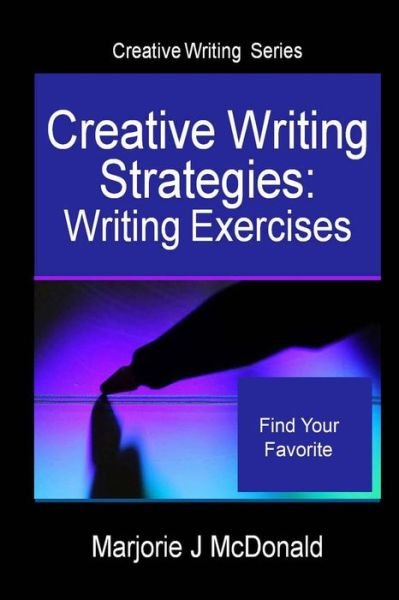 Cover for Marjorie J Mcdonald · Creative Writing Strategies: Writing Exercises (Creative Writing Series) (Pocketbok) (2014)