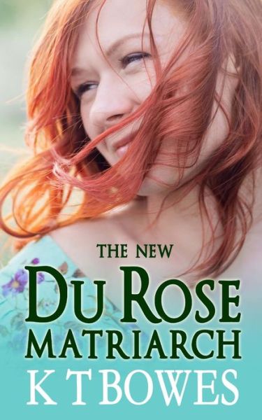 Cover for K T Bowes · The New Du Rose Matriarch (Pocketbok) (2015)