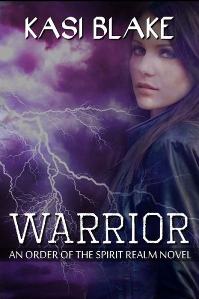 Warrior - Kasi Blake - Books - Createspace - 9781500966751 - November 18, 2014