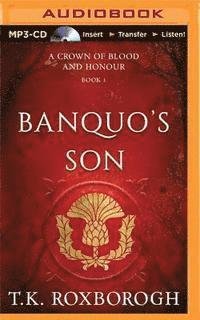 Banquo's Son - T K Roxborogh - Audio Book - Brilliance Audio - 9781501266751 - August 18, 2015