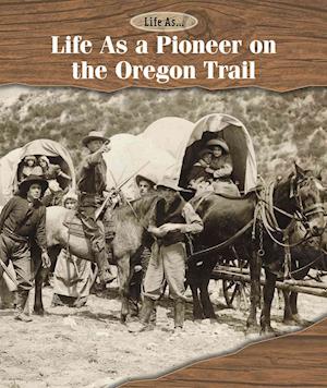 Cover for Jeri Freedman · Life as a Pioneer on the Oregon Trail (Paperback Book) (2016)